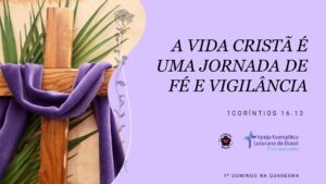 A Vida Cristã é uma Jornada de Fé e Vigilância